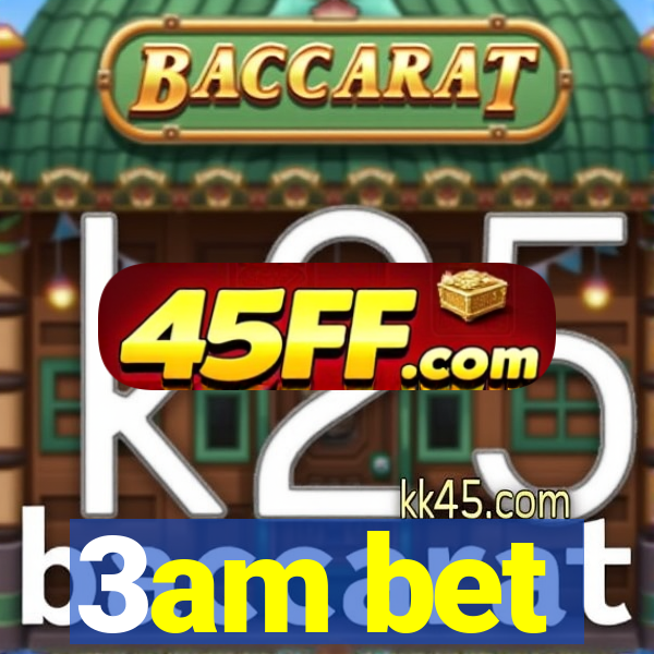 3am bet